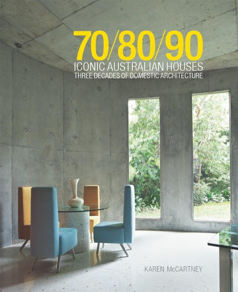 Cover image for book 70/80/90 Iconic Australian Houses