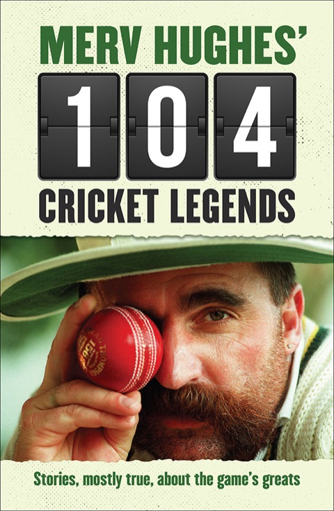 Cover image for book Merv Hughes' 104 Cricket Legends
