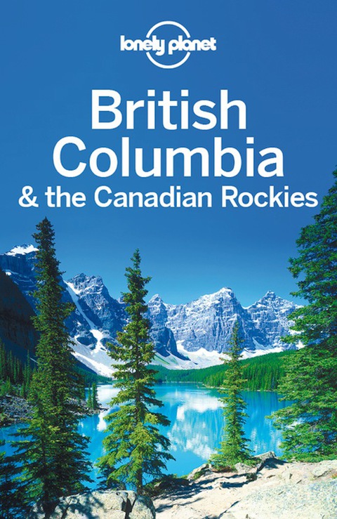 Cover image for book Lonely Planet British Columbia & the Canadian Rockies