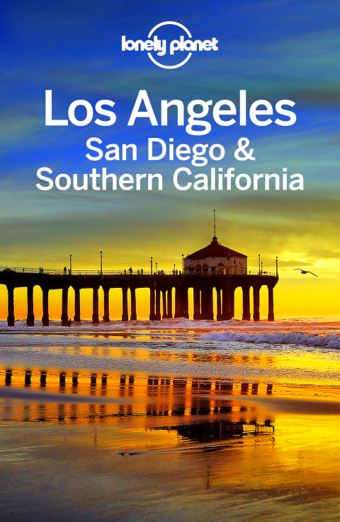 Cover image for book Lonely Planet Los Angeles, San Diego & Southern California