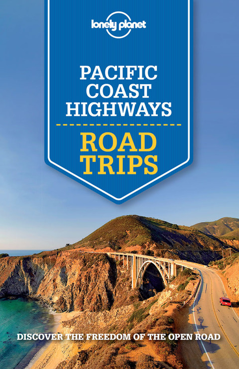 Cover image for book Lonely Planet Pacific Coast Highways Road Trips