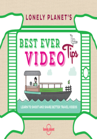 صورة الغلاف: Lonely Planet's Best Ever Video Tips 9781743607589