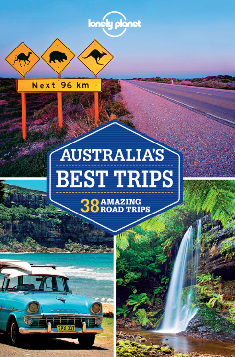 Lonely Planet Australia's Best Trips 