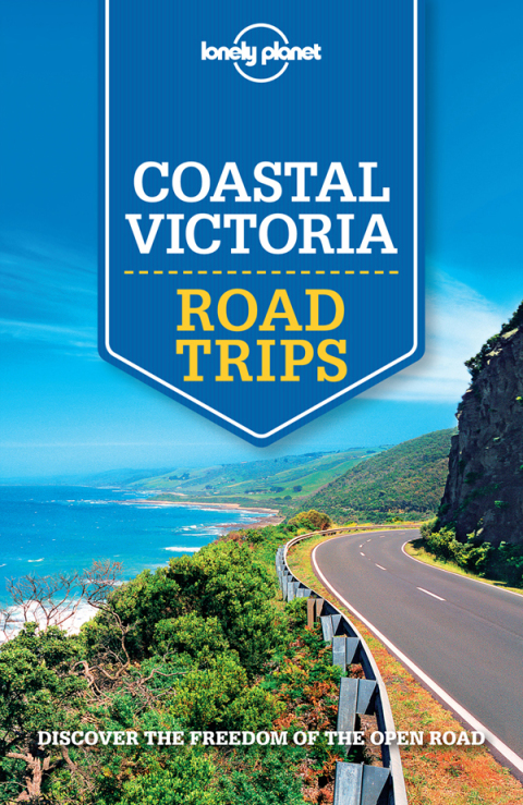 Cover image for book Lonely Planet Coastal Victoria Road Trips