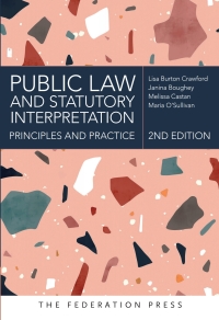 Cover image: Public Law and Statutory Interpretation 2nd edition 9781760022860