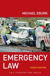 Cover image: Emergency Law: Rights, liabilities and duties of emergency workers and volunteers 4th edition 9781862879362