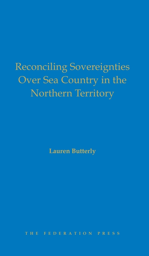 Reconciling Sovereignties over Sea Country in the Northern Territory 