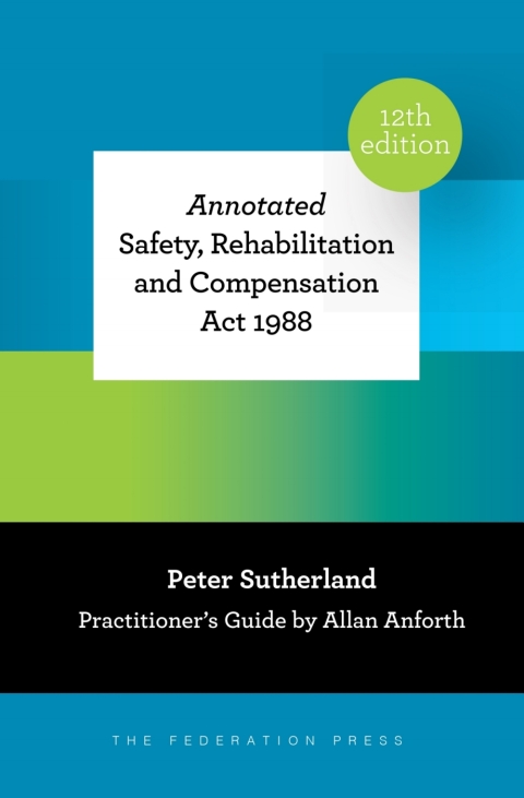 Annotated Safety, Rehabilitation and Compensation Act 1988 