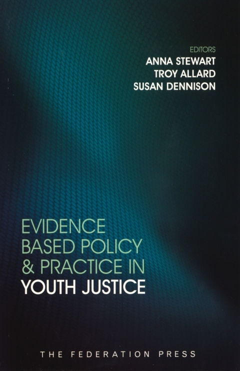 Evidence Based Policy and Practice in Youth Justice 