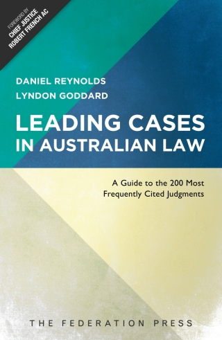 Leading Cases in Australian Law: A Guide to the 200 Most Frequently Cited Judgments