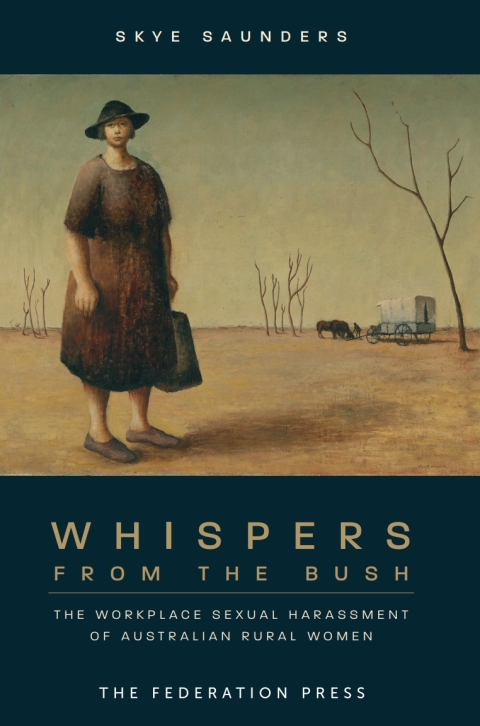 Whispers from the Bush: The Sexual Harassment of Australian Rural Women 