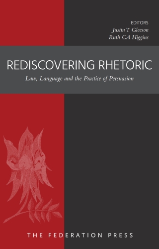 Rediscovering Rhetoric: Law, language, and the practice of persuasion