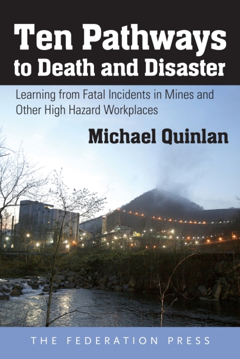 Cover image for book Ten Pathways to Death and Disaster: Learning from Fatal Incidents in Mines and Other High Hazard Workplaces