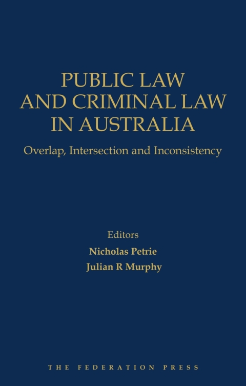 Cover image for book Public Law and Criminal Law in Australia: Overlap, Intersection and Inconsistency