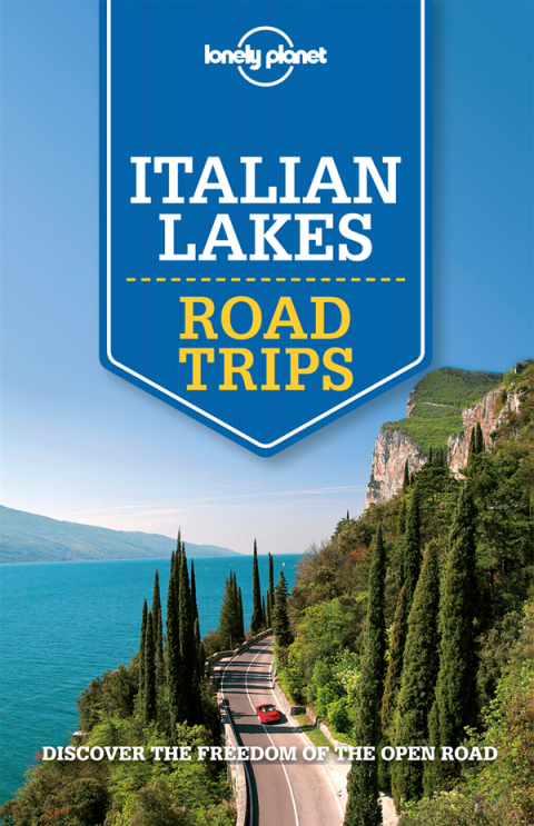 Lonely Planet Italian Lakes Road Trips 