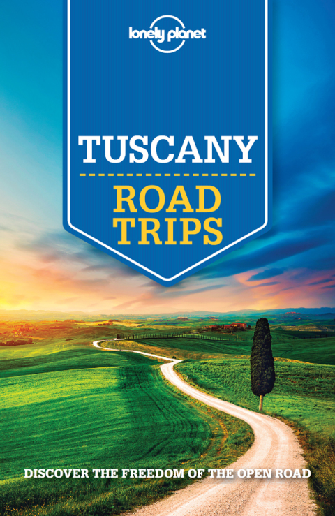 Lonely Planet Tuscany Road Trips 