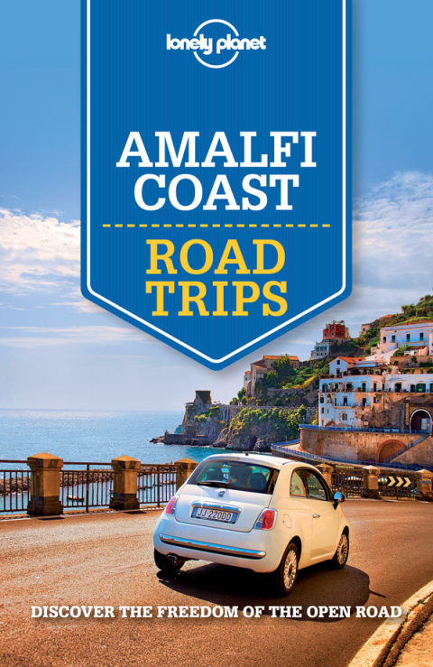 Cover image for book Lonely Planet Amalfi Coast Road Trips