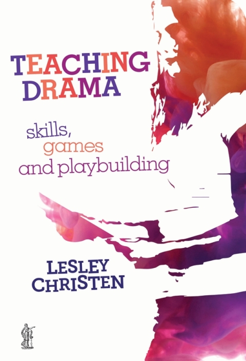 Cover image for book Teaching Drama: Skills, games and playbuilding