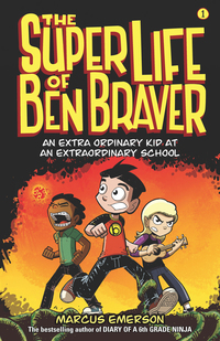 The Super Life of Ben Braver: The Super Life of Ben Braver 1 ...