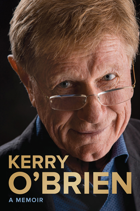 Cover image for book Kerry O'Brien, A Memoir