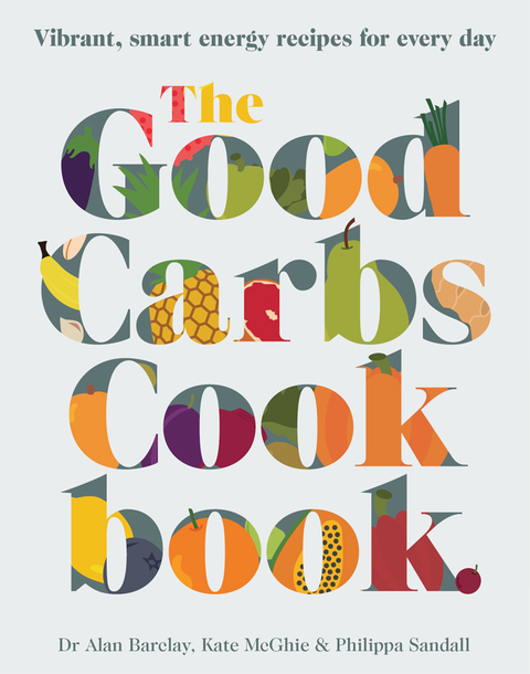 Cover image for book The Good Carbs Cookbook