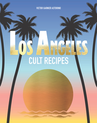Cover image: Los Angeles Cult Recipes 9781760522728