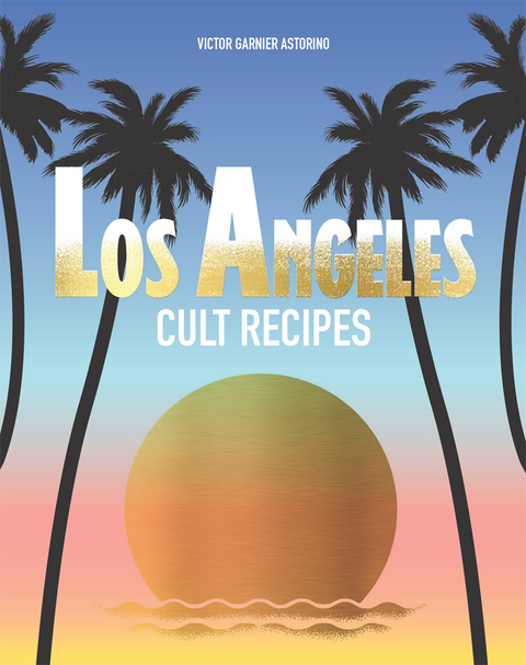 Cover image for book Los Angeles Cult Recipes