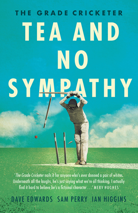 Cover image for book The Grade Cricketer: Tea and No Sympathy