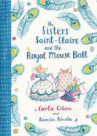 صورة الغلاف: The Sisters Saint-Claire and the Royal Mouse Ball 9781760523640