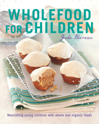Cover image: Wholefood for Children 9781760524227