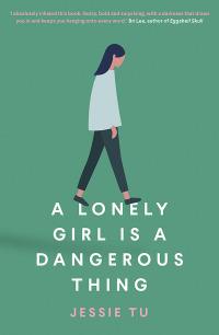 Cover image: A Lonely Girl is a Dangerous Thing 9781760877194