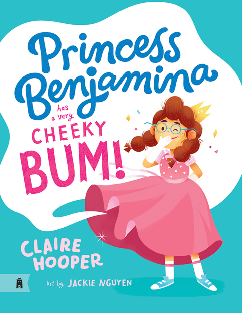 Cover image for book Princess Benjamina Has a Very Cheeky Bum
