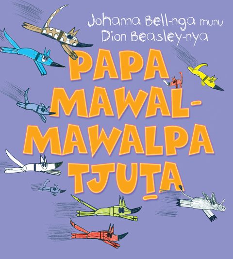 Cover image for book Too Many Cheeky Dogs (Papa Mawal-mawalpa Tjuta)