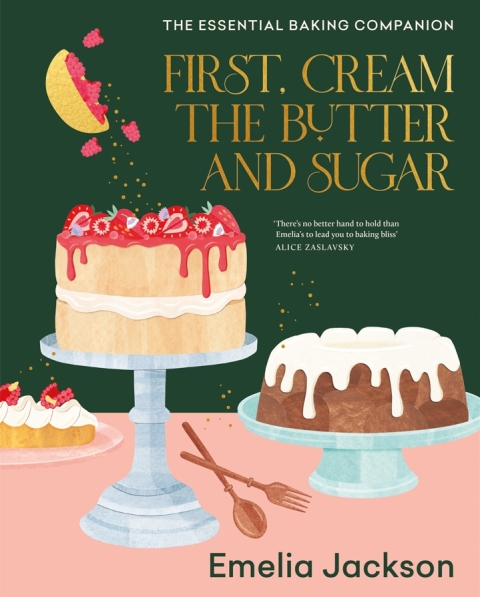 Cover image for book First, Cream the Butter and Sugar