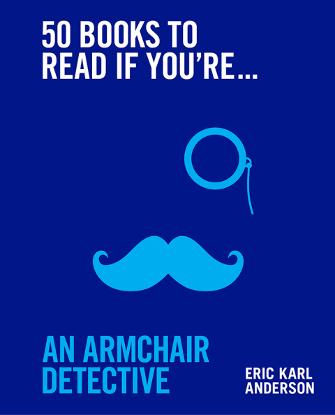 Cover image for book 50 Books to Read If You're an Armchair Detective