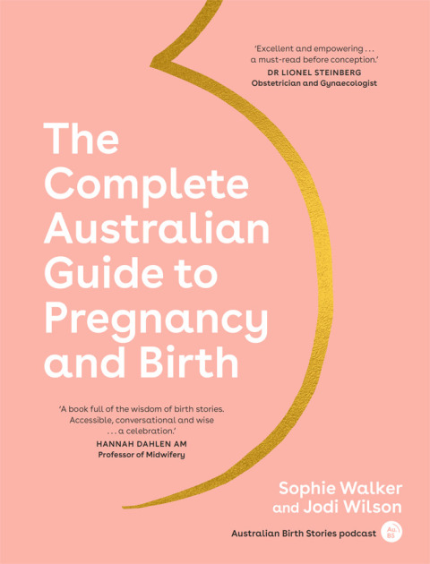 Cover image for book The Complete Australian Guide to Pregnancy and Birth