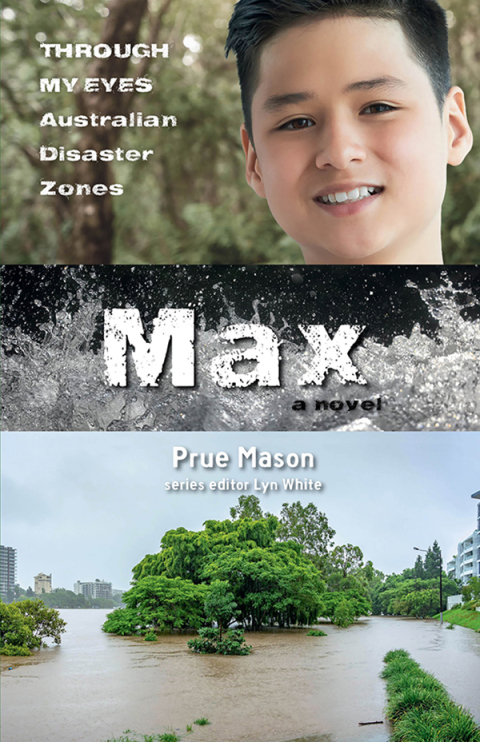 Cover image for book Max: Through My Eyes - Australian Disaster Zones