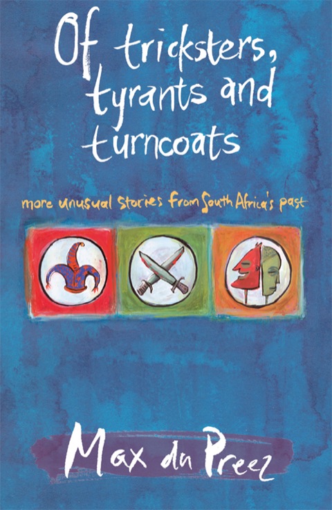 Cover image for book Of Tricksters, Tyrants and Turncoats