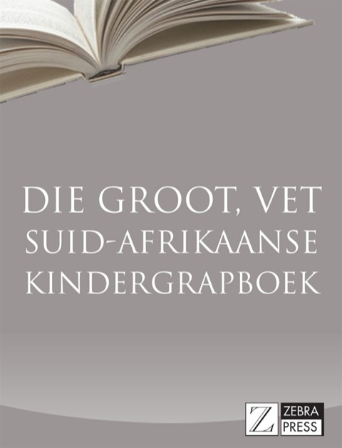Cover image for book Die Groot, Vet Suid-Afrikaanse Kindergrapboek