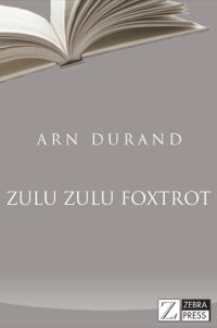 Cover image: Zulu Zulu Foxtrot 1st edition 9781770224346