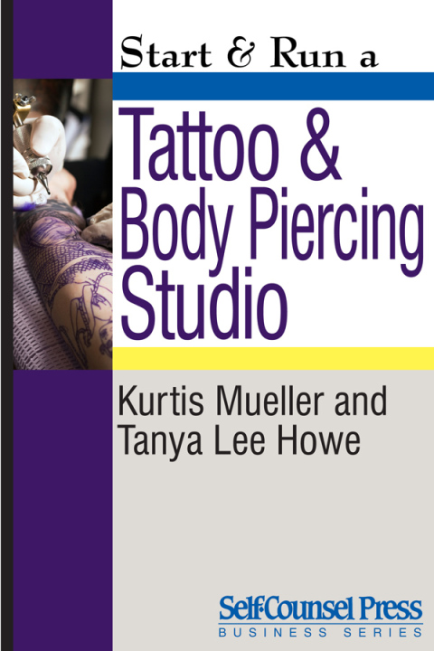 Start \u0026 Run a Tattoo and Body Piercing Studio 