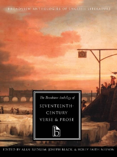 The Broadview Anthology of Seventeenth-Century Verse and Prose 