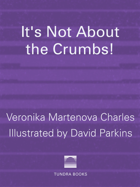 Cover image for book It's Not about the Crumbs!
