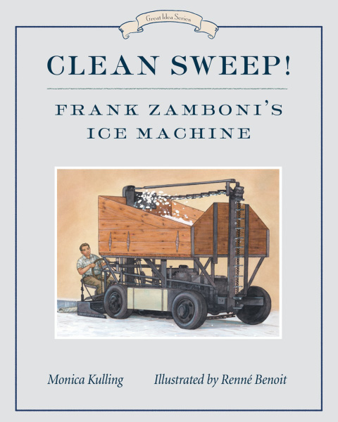 Cover image for book Clean Sweep! Frank Zamboni's Ice Machine