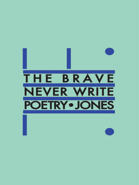Cover image for book The Brave Never Write Poetry