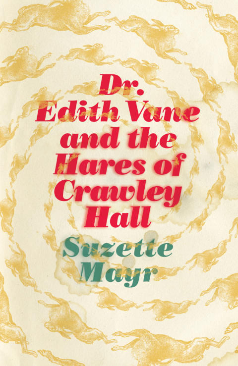 Dr. Edith Vane and the Hares of Crawley Hall 