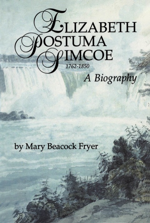 Elizabeth Posthuma Simcoe 1762-1850 