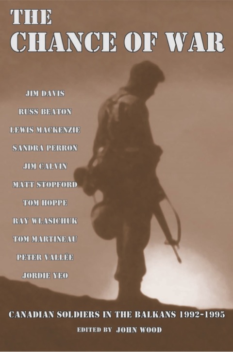 Cover image for book The Chance of War: Canadian Soldiers in the Balkans 1992-1995