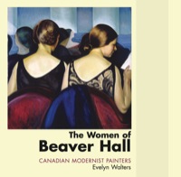 Cover image: The Women of Beaver Hall 9781550025880