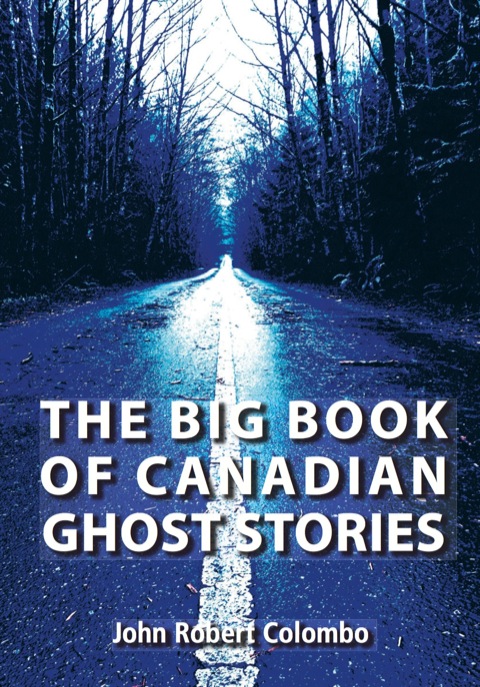 The Big Book of Canadian Ghost Stories 